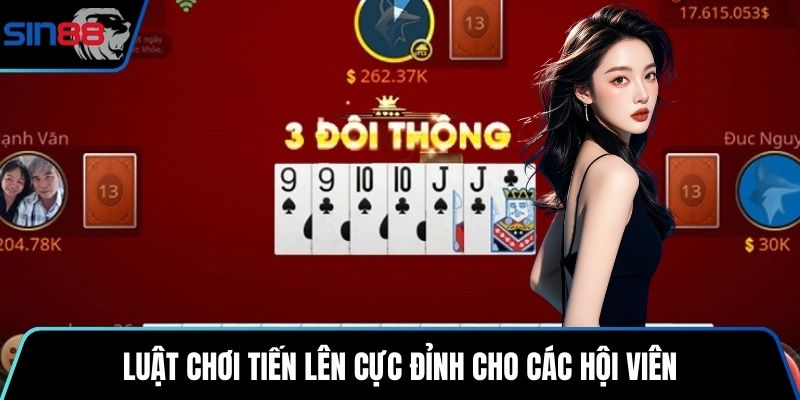 Luật chơi Tiến lên cực đỉnh cho các hội viên