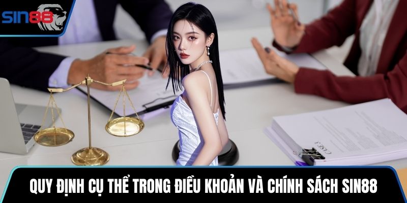 Quy định cụ thể trong điều khoản và chính sách SIN88
