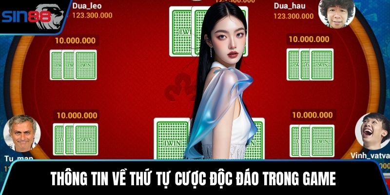 Thông tin về thứ tự cược độc đáo trong game