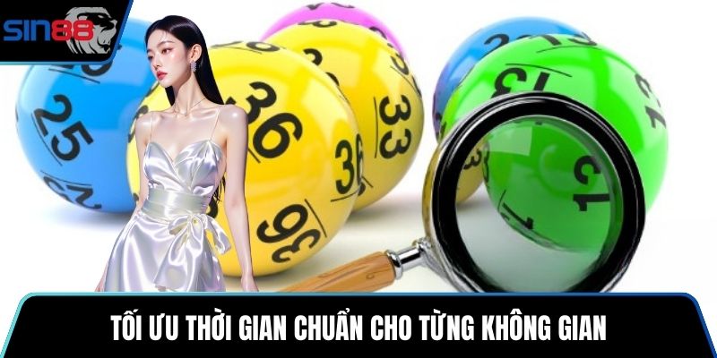 Tối ưu thời gian chuẩn cho từng không gian